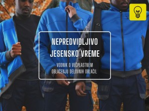 KAKO SE JESENI PRAVILNO OBLEČI ZA DELO NA PROSTEM? Vodnik o večplastnem oblačenju delovnih oblačil.